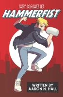 My Name is Hammerfist 1654264997 Book Cover