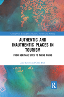 Authentic and Inauthentic Places in Tourism: From Heritage Sites to Theme Parks 1138936707 Book Cover