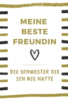 Meine Beste Freundin Die Schwester Die Ich Nie Hatte: A5 52 Wochen Kalender Geschenkidee f�r deine beste Freundin- BFF - Geburtstag - pers�nliches Geschenk - Danke-Buch zum Ausf�llen und Verschenken 1086804902 Book Cover