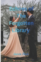 Echoes Of The Forgotten Library: An Enemies to Lovers Fantasy romance of magic, secrets, and forbidden destiny B0G6CV1CQH Book Cover