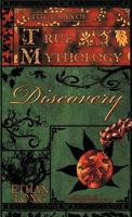The Tales of True Mythology: Discovery 1449767141 Book Cover