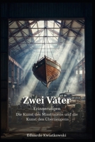 Zwei Väter: Die Kunst des Misstrauens und die Kunst des Überzeugens (Memoiren) (German Edition) B0GW7BMXBN Book Cover