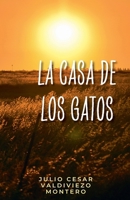 La casa de los gatos (Spanish Edition) B0DV35N6TR Book Cover