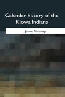 Calendar History Of The Kiowa Indians 1162984538 Book Cover