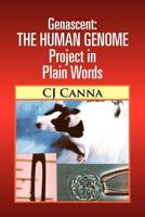 Genascent: The Human Genome Project in Plain Words 1465350616 Book Cover