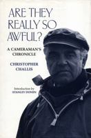 Are They Really so Awful?: A Cameraman's Chronicles 1857561937 Book Cover