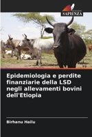 Epidemiologia e perdite finanziarie della LSD negli allevamenti bovini dell'Etiopia (Italian Edition) 6208068150 Book Cover