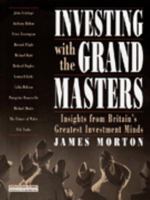 Investing with the Grand Masters: Insights from Britain's Greatest Investment Minds 0273639447 Book Cover