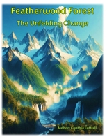 Featherwood Forest: The Unfolding Change B0DST657Y5 Book Cover