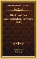 Die Kunst Des Musikalischen Vortrags 1166753689 Book Cover