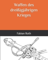 Waffen des dreißigjährigen Krieges B09GJ8BKM4 Book Cover