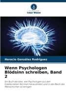 Wenn Psychologen Blödsinn schreiben, Band 2 (German Edition) 6207066545 Book Cover