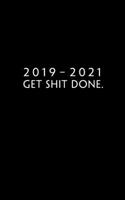 2019 - 2021: Weekly Planner Starting October 2019 - September 2021 | 5 x 8 Dated Agenda | 24 Month Appointment Calendar | Organizer Book | Soft-Cover get shit done 1694808459 Book Cover