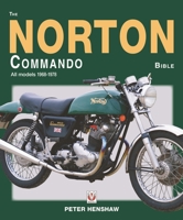 The Norton Commando Bible: All models 1968 to 1978 1787117723 Book Cover