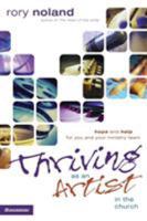 Thriving as an Artist in the Church: Hope and Help for You and Your Ministry Team (Willow Creek Resources) 0310257328 Book Cover