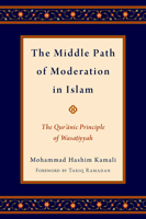 The Middle Path of Moderation in Islam: The Qur'anic Principle of Wasatiyyah (Religion and Global Politics) 0190226838 Book Cover