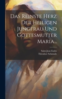 Das Reinste Herz der Heiligen Jungfrau und Gottesmutter Maria... 1019732156 Book Cover