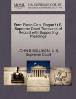 Starr Piano Co v. Rogan U.S. Supreme Court Transcript of Record with Supporting Pleadings 1270333607 Book Cover