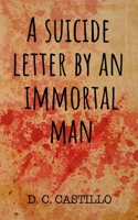 A suicide letter by an immortal man 109583178X Book Cover