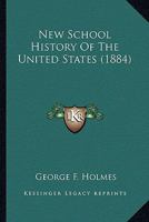 New School History Of The United States 0548595011 Book Cover
