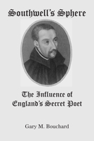 Southwell's Sphere: The Influence of England's Secret Poet 1587318229 Book Cover