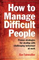 How to Manage Difficult People 0716023989 Book Cover