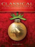 Classical Christmas Carols: 10 Carols in the Settings of Classical Pieces 1480387738 Book Cover