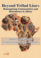 Beyond Tribal Lines: Reimagining Communities and Boundaries in Africa 9914760279 Book Cover