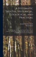 A systematic treatise, historical, etiological, and practical, on the principal diseases of the interior valley of North America: As they appear in the ... classics in history and social science) B0BM8DJQJ9 Book Cover