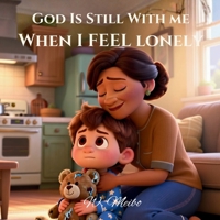 God Is Still With Me When I Feel Lonely: Faith-Based Bedtime Series B0GPGZ386N Book Cover