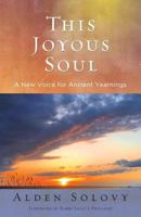 THIS JOYOUS SOUL: A NEW VOICE FOR ANCIENT YEARNINGS 0881233315 Book Cover
