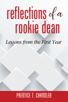 Reflections of a Rookie Dean: Lessons from the First Year 1641134984 Book Cover