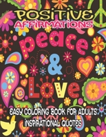Positive Affirmations Easy Coloring Book for Adults Inspirational Quotes: • Start Each Day With A Grateful Heart: Good Vibes Coloring Book For Adults • An Inspirational Coloring Book For Everyone B09427C741 Book Cover