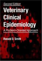 Veterinary Clinical Epidemiology, Third Edition 0849315662 Book Cover