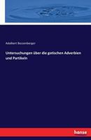 Untersuchungen Uber Die Gotischen Adverbien Und Partikeln 3744613054 Book Cover