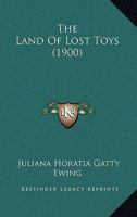 The Land of Lost Toys 1500153559 Book Cover