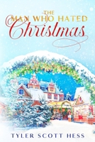The Man Who Hated Christmas B0BMSR75JC Book Cover