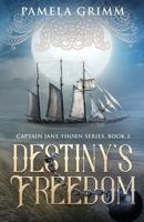 Destiny's Freedom: Captain Jane Thorn Series: Book 2 0648428362 Book Cover