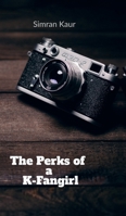 The Perks of a K-Fangirl B0F9FLD2XX Book Cover