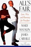 All's Fair: Love, War and Running for President 0679431039 Book Cover