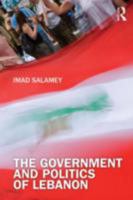 The Government and Politics of Lebanon 0415636884 Book Cover