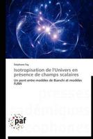 Isotropisation de l'Univers En Présence de Champs Scalaires 3838172426 Book Cover