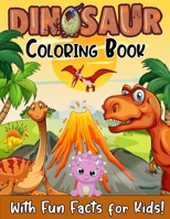 Dinosaur Coloring Book With Fun Facts For Kids!: 52 Best Illustrations of Popular Dinosaurs. A Great Gift for Boys & Girls, Ages 4-8 (Animal Coloring Books for Kids) B08HGZW7RW Book Cover