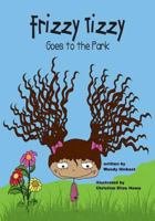 Frizzy Tizzy Goes to the Park 154542845X Book Cover
