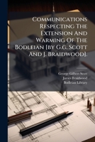 Communications Respecting The Extension And Warming Of The Bodleian [by G.g. Scott And J. Braidwood]. (Afrikaans Edition) B0FKBWVZNG Book Cover
