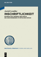 Inschriftlichkeit: Materialit�t, Pr�senz Und Poetik Des Geschriebenen Im H�fischen Roman 311068926X Book Cover