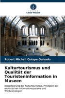 Kulturtourismus und Qualität der Touristeninformation in Museen 6203318345 Book Cover