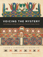 Voicing the Mystery of Q¿ne : The Poetic-Theological Art of the Ethiopian and Eritrean Täwa¿¿do Tradition 195794658X Book Cover