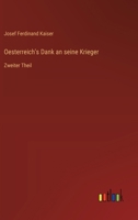Oesterreich's Dank an seine Krieger: Zweiter Theil (German Edition) 3368391070 Book Cover