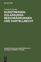 Kunstmessen: Zulassungsbeschrankungen Und Kartellrecht = Kunstmessen--Zulassungsbeschrankungen Und Kartellrecht 3899493389 Book Cover